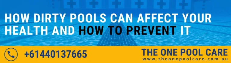How Dirty Pools Can Affect Your Health and How to Prevent It