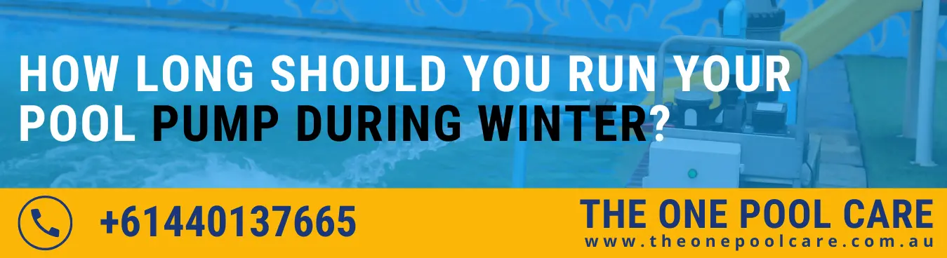 how long to run pool pump during winter