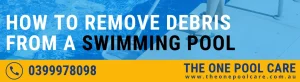 Remove Debris from a Swimming Pool
