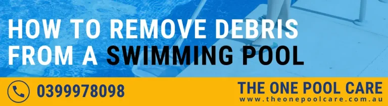 Remove Debris from a Swimming Pool