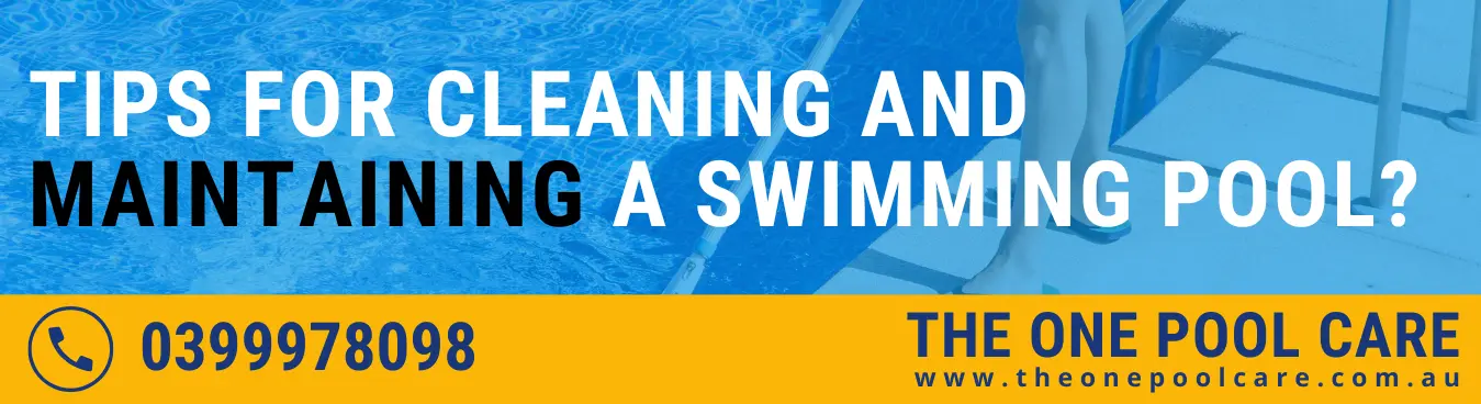 tips for cleaning maintaining a swimming pool