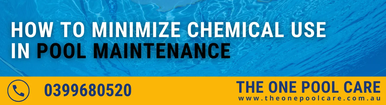 Minimize Chemical Use in Pool Maintenance