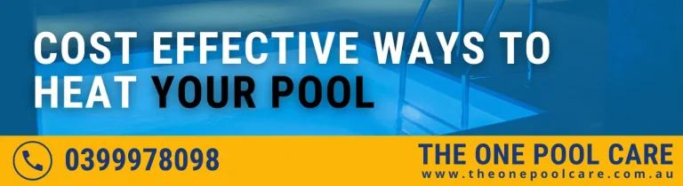 Cost Effective Ways to Heat Your Pool
