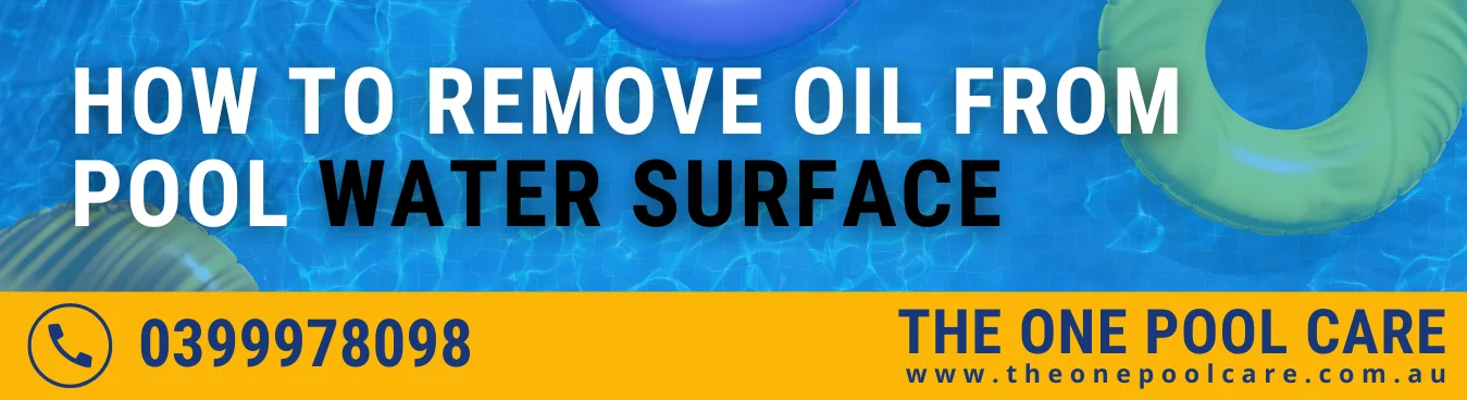 Remove Oil from Pool Water Surface