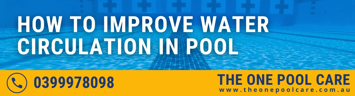 Improve Water Circulation in Pool