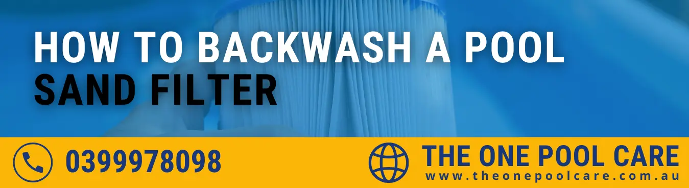 Backwash Your Swimming Pool Sand Filter