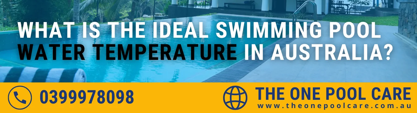 Ideal Swimming Pool Water Temperature