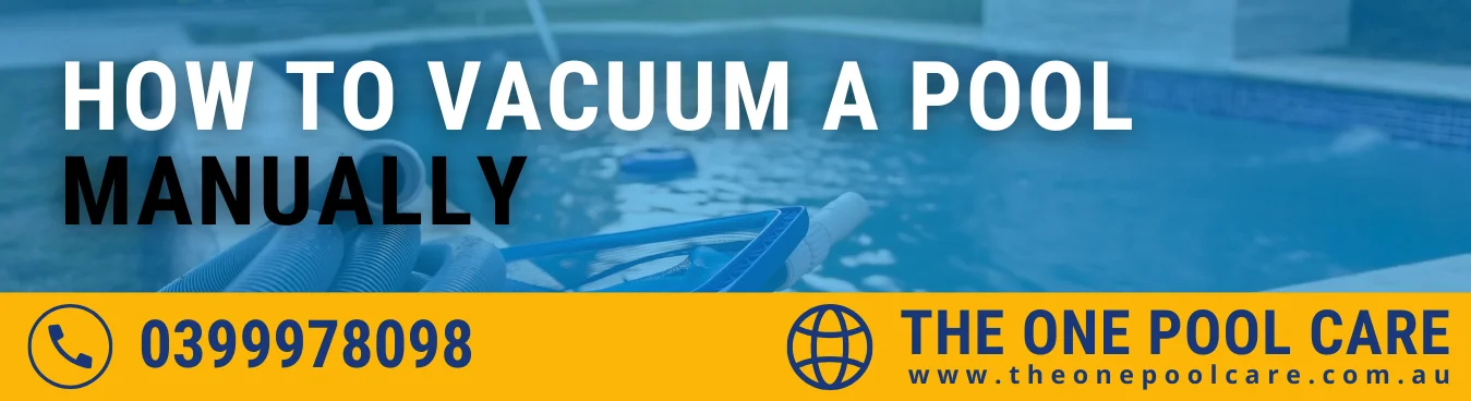 Vacuum A Pool Manually