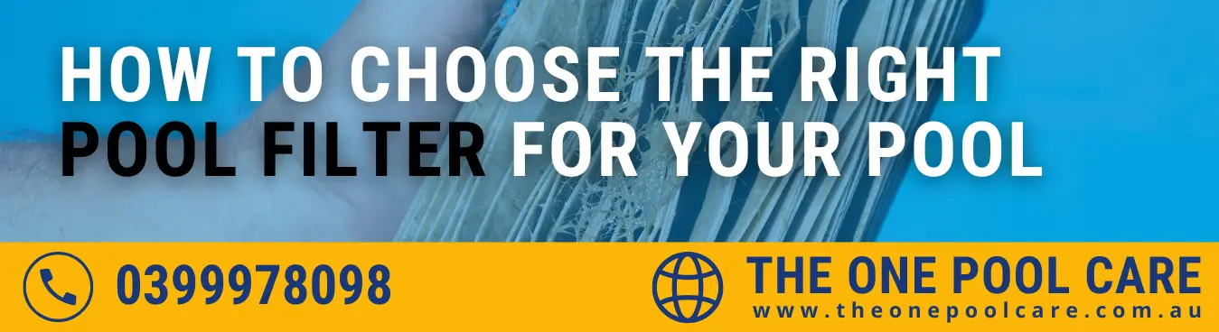Choose the Right Pool Filter for Your Pool