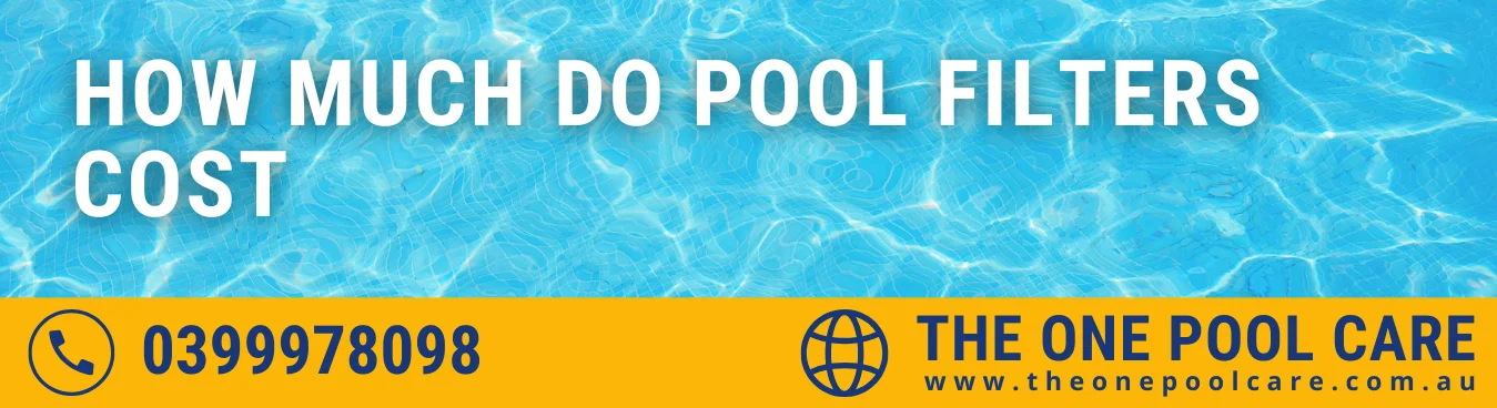 How Much Do Pool Filters Cost
