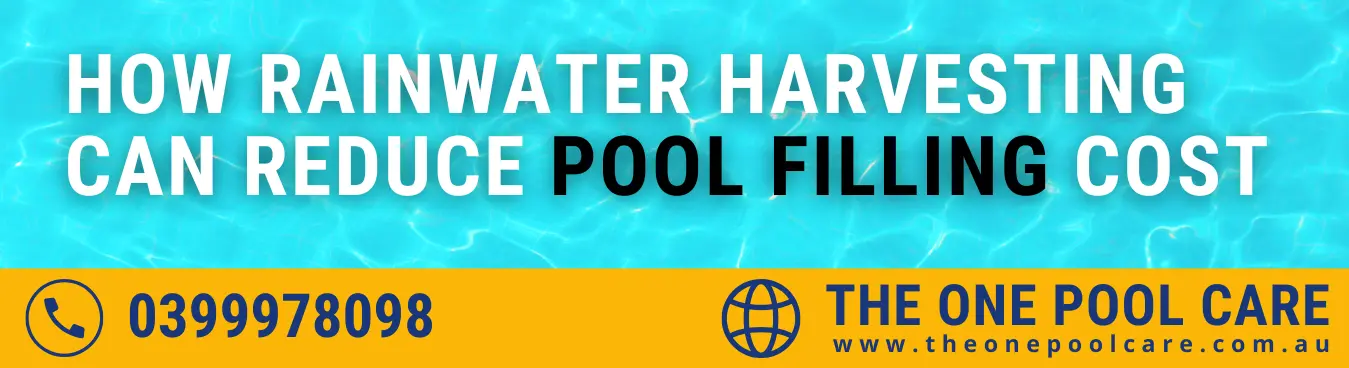 Rainwater Harvesting Can Reduce Pool Filling Cost