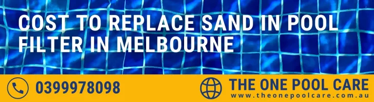 Cost to Replace Sand in Pool Filter in Melbourne