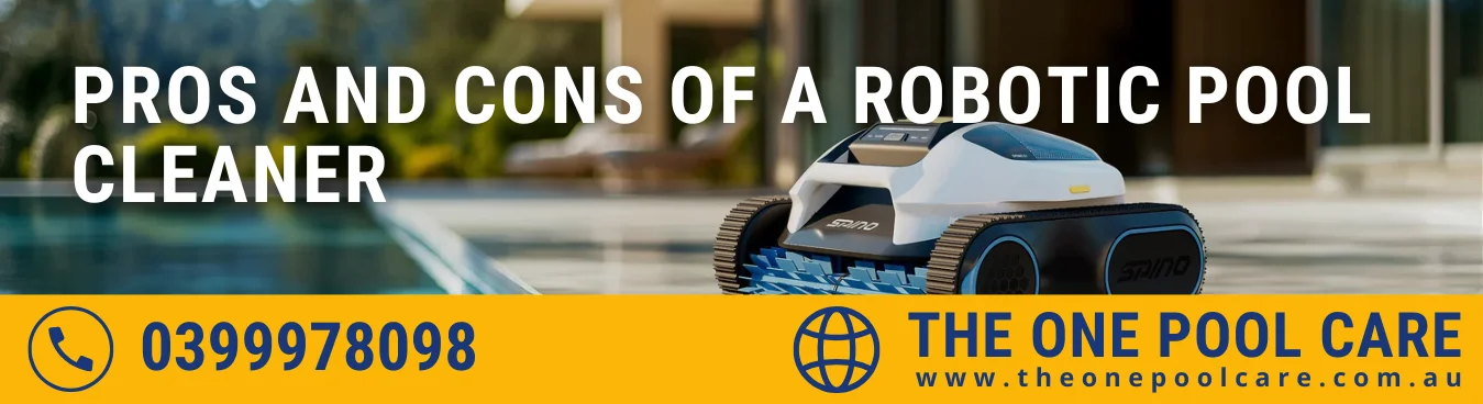 Robotic Pool Cleaner Pros and Conns