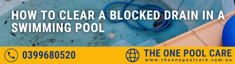 Clear a Blocked Drain in a Swimming Pool