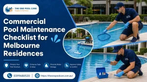 Commercial Pool Maintenance Checklist for Melbourne Residences