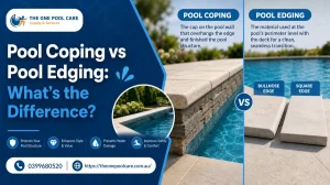 Pool Coping vs Pool Edging
