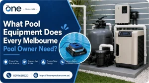 Pool Equipment Does Every Melbourne Pool Owner Need