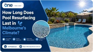 Pool Resurfacing Durability